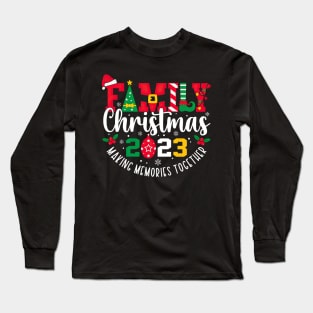 Family Christmas 2023 Making Memories Together Long Sleeve T-Shirt